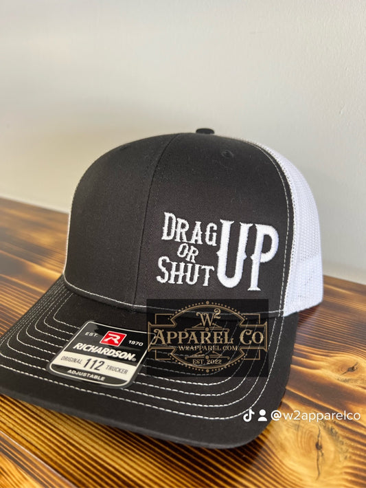 Drag Up or Shut Up Cap